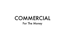 COMMERCIAL For The Money